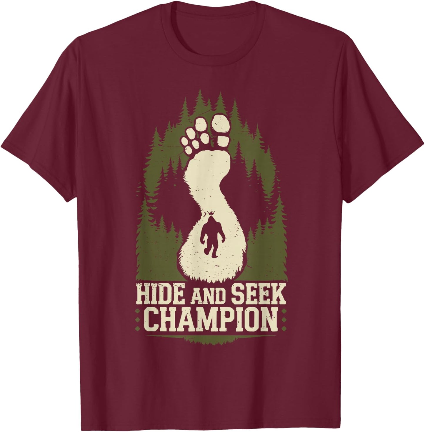 Bigfoot Hide Seek World Champion Believer Daddy Mama Squatch T-Shirt - T-Shirt | Maroon