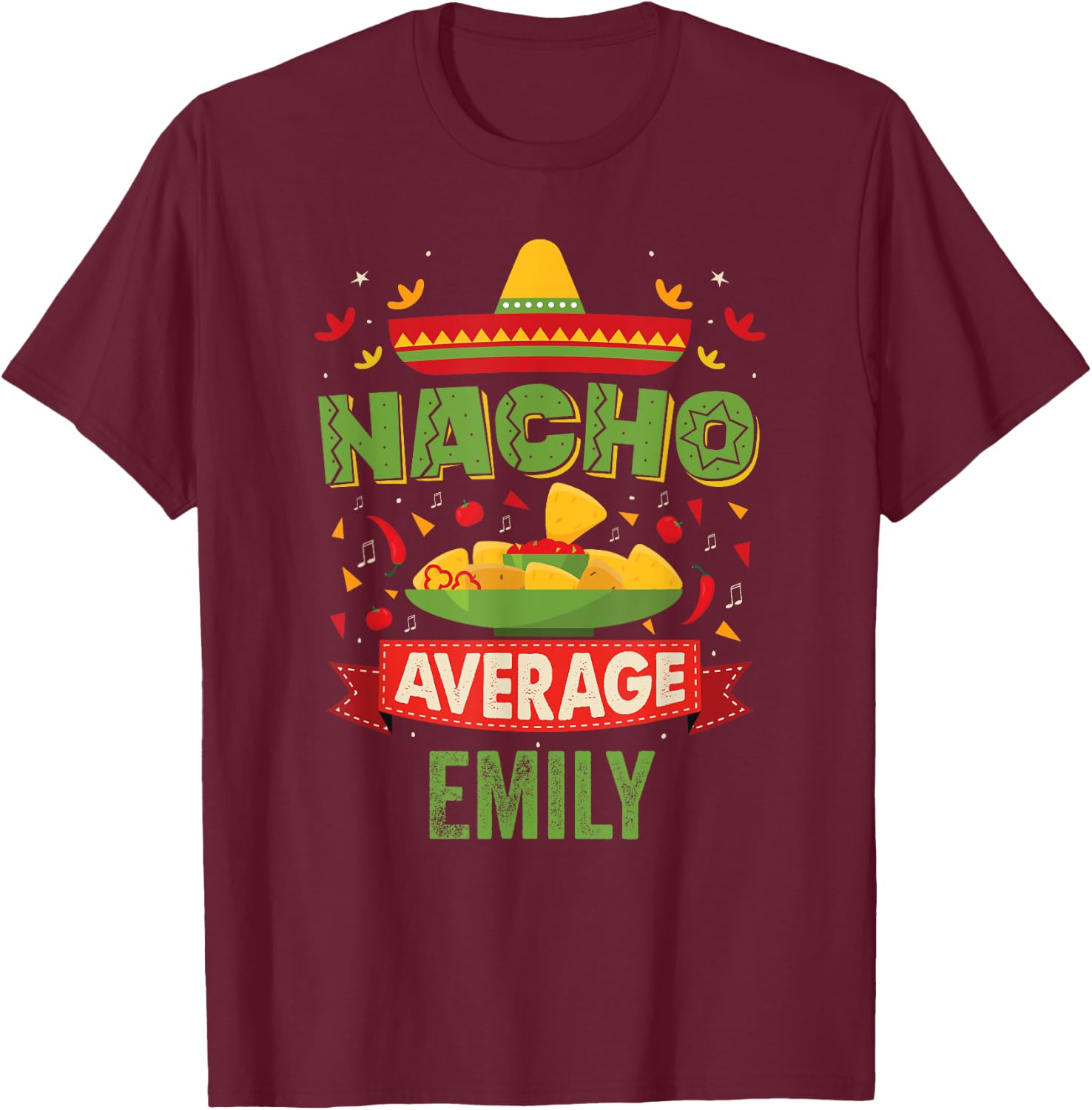 Nacho Average Emily Funny Personalized Name Birthday Gift T-Shirt - T-Shirt | Maroon