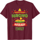Nacho Average Emily Funny Personalized Name Birthday Gift T-Shirt - T-Shirt | Maroon