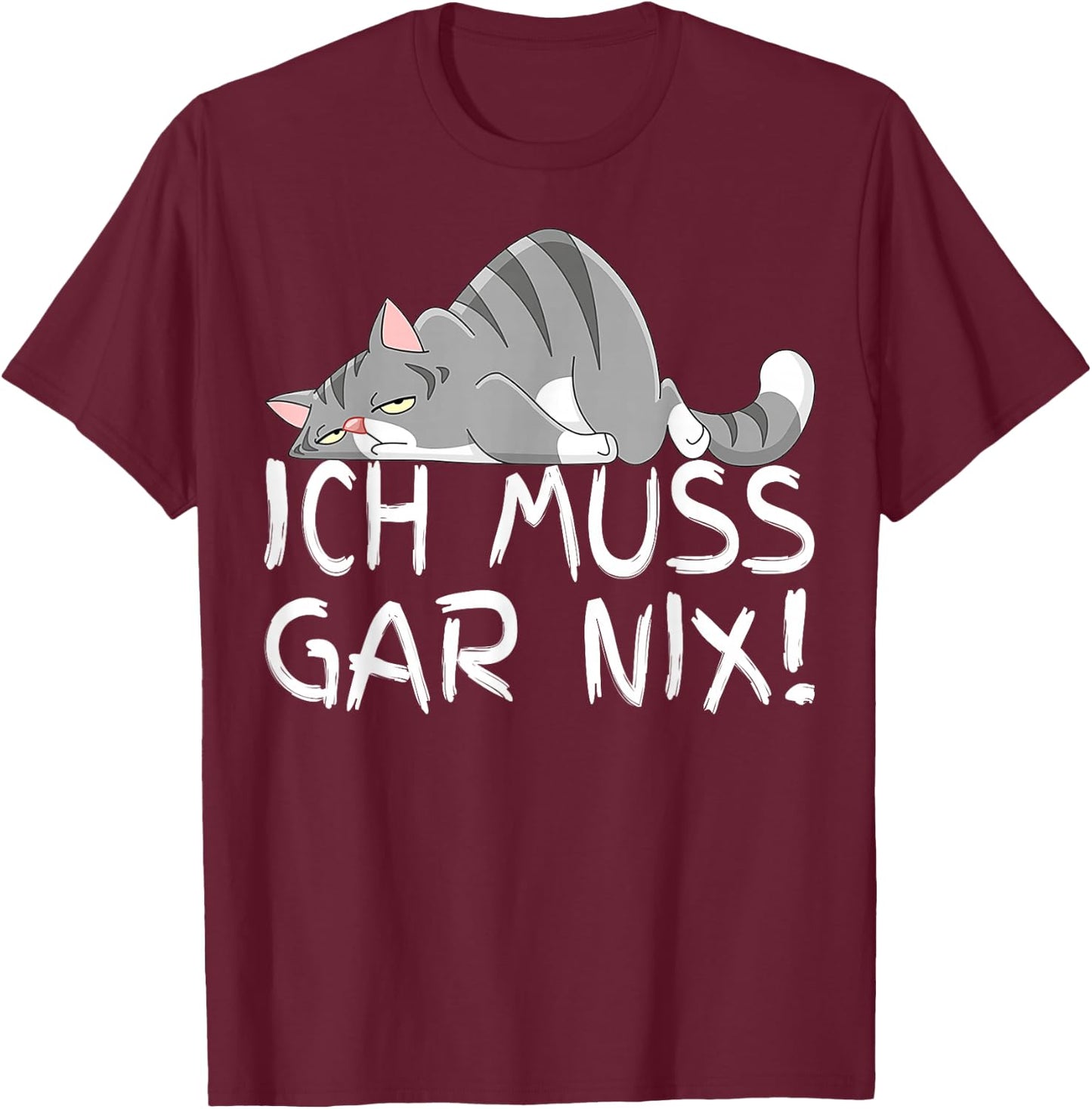 Lazy Cat I Must Gar Nix Gifts for Cat Lovers , black T-Shirt - T-Shirt | Maroon