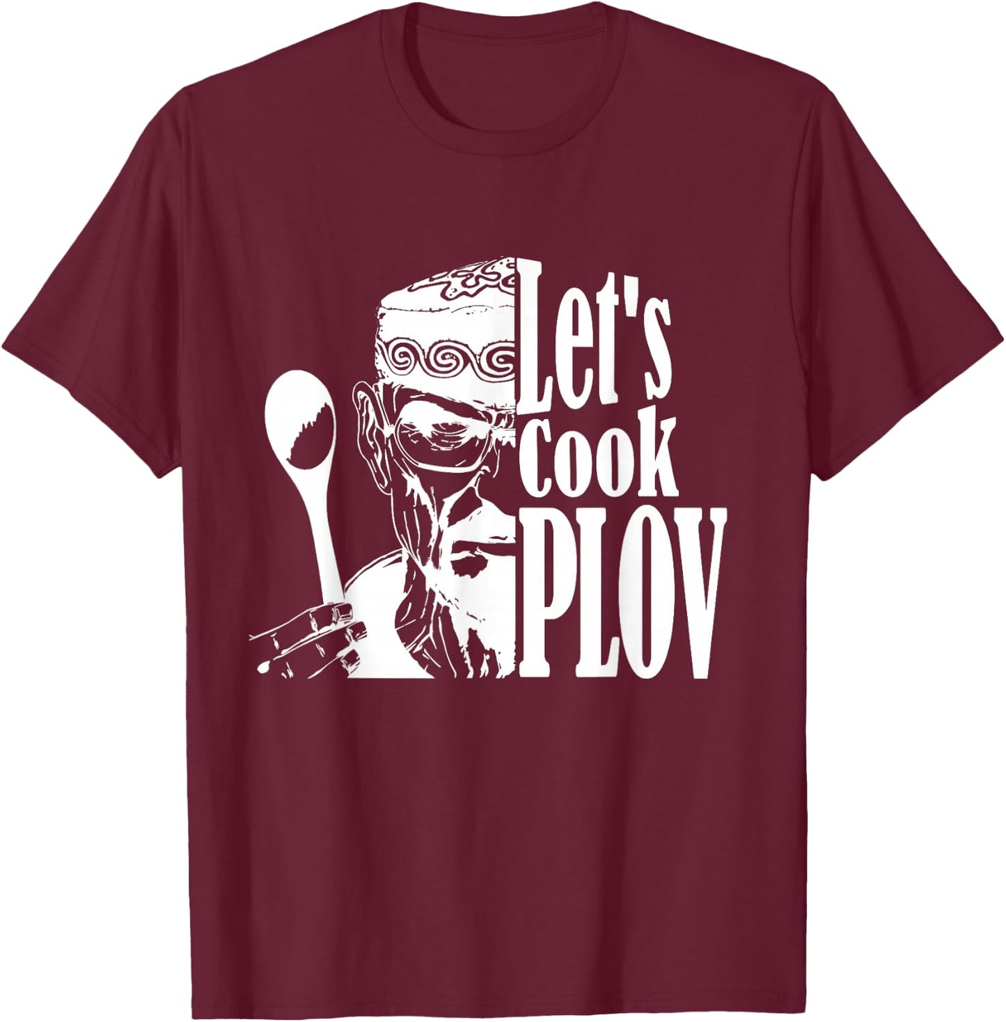 Let's Cook Plov - Fun American Uzbek Stereotype T-Shirt - T-Shirt | Maroon
