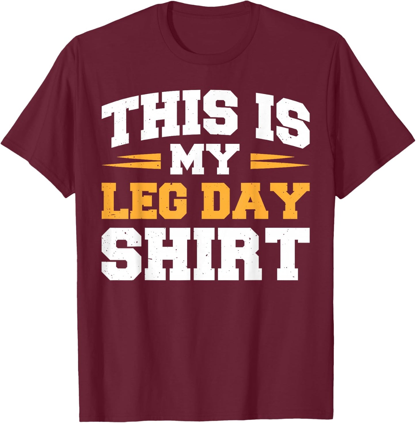 This Is My Leg Day T-Shirt - T-Shirt | Maroon