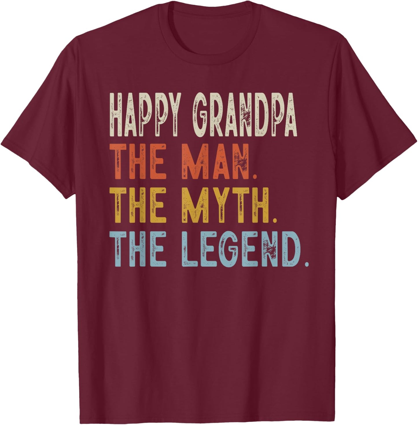 Happy Grandpa The Grandpa The Myth The Legend Fathers Day T-Shirt - T-Shirt | Maroon