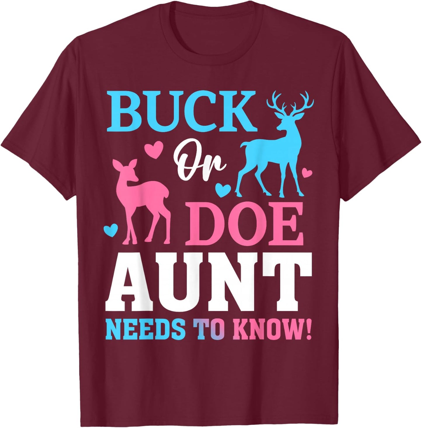 Buck or Doe Aunt Need To Know Gender Reveal Party T-Shirt - T-Shirt | Maroon