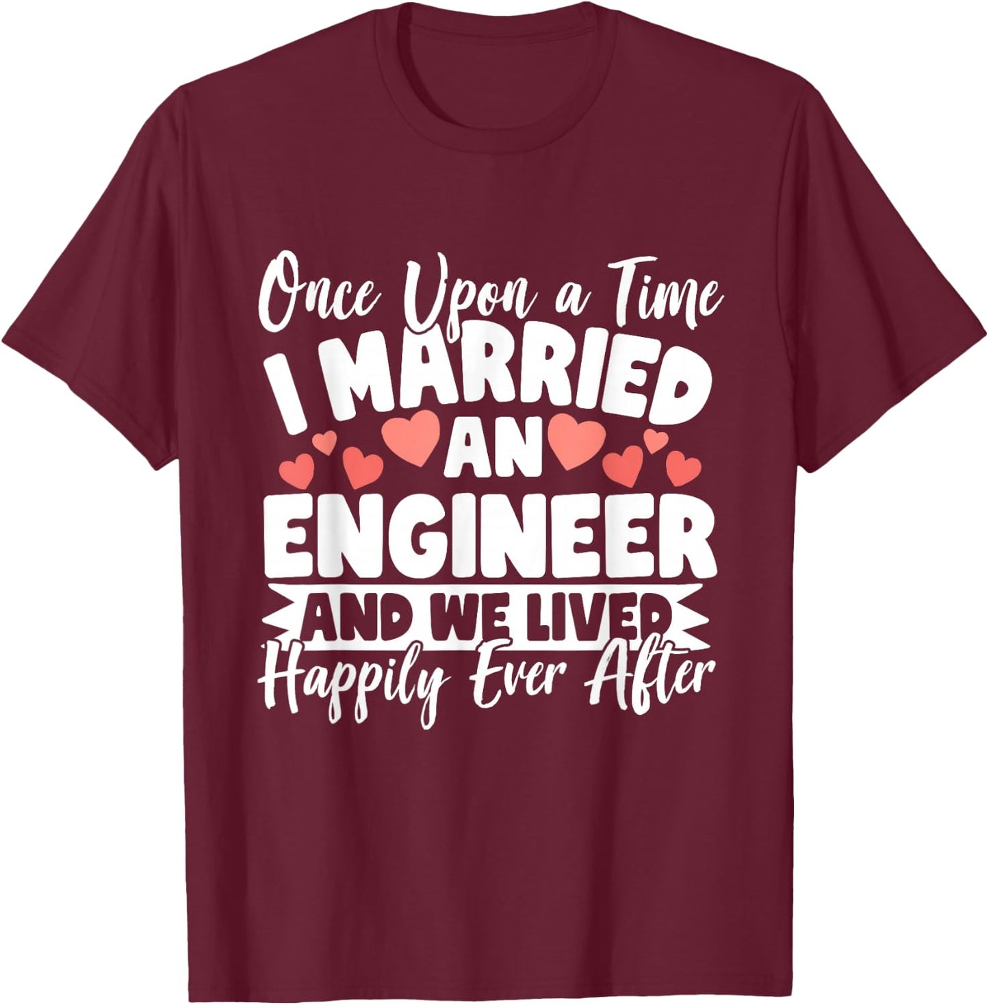 I Married An Engineer - Engineer Wife T-Shirt - T-Shirt | Maroon