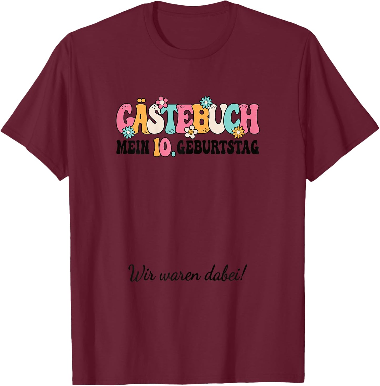 10th Birthday Party 10 Years Girls Funny Guest Book , White T-Shirt - T-Shirt | Maroon