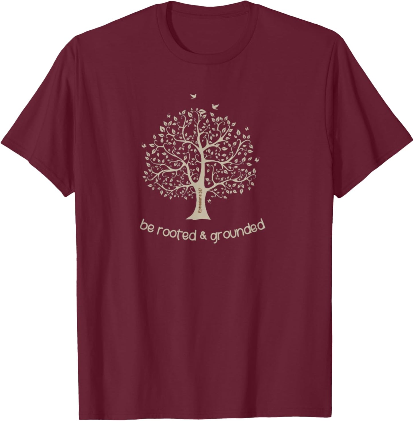 Ephesians 3:17 Be Rooted And Grounded In Love Bible Verse T-Shirt - T-Shirt | Maroon