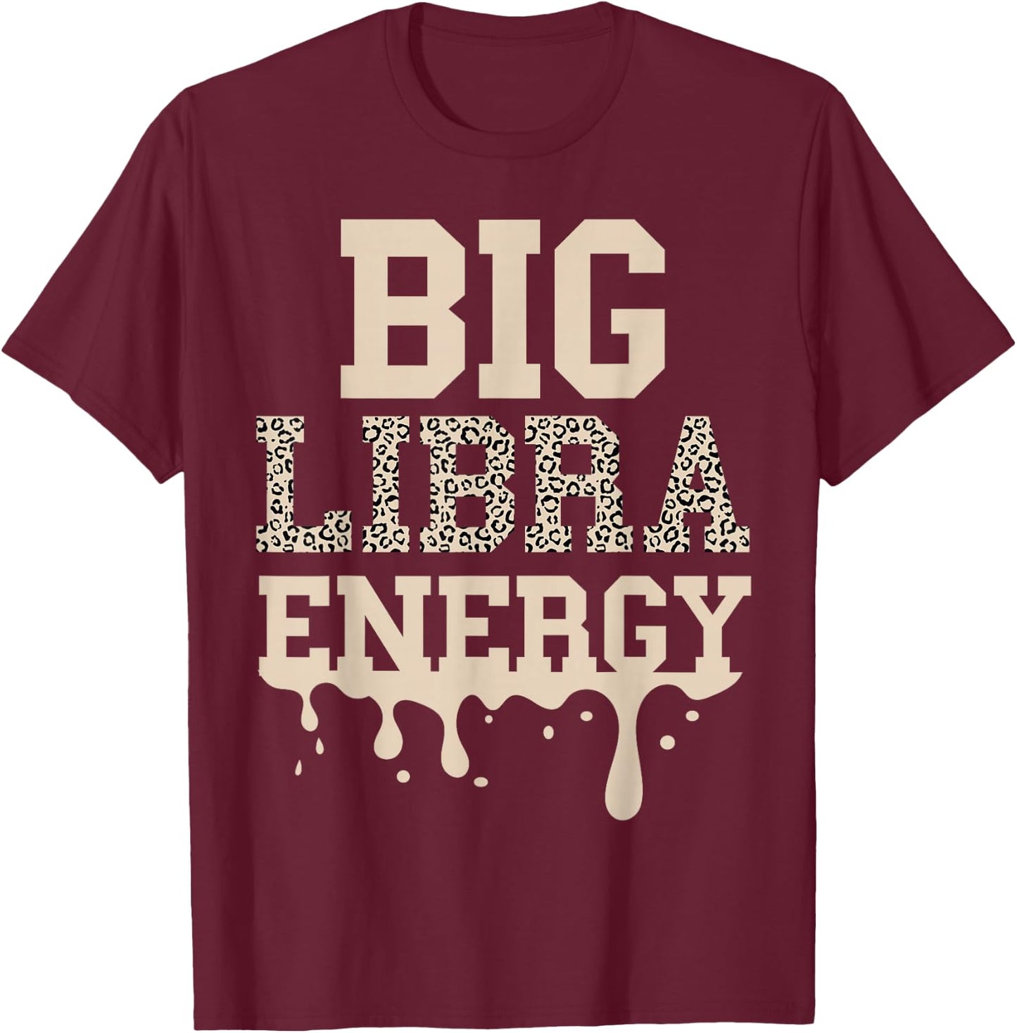 Libra Shirt Women Cheetah Big Libra Energy Libra Queen Vibes T-Shirt - T-Shirt | Maroon