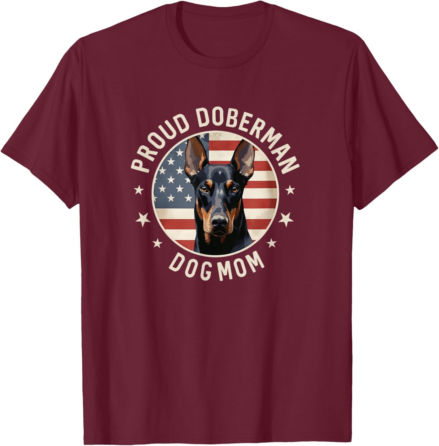 Doberman Pinscher Gifts American Flag Proud Doberman Dog Mom T-Shirt - T-Shirt | Maroon