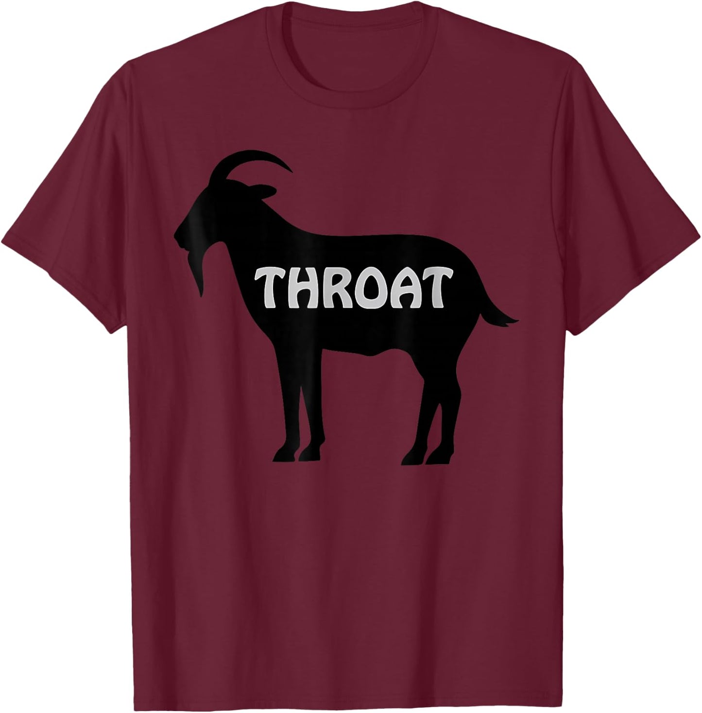 Funny Throat Goat - Adult Humor Sarcastic Outfit T-Shirt - T-Shirt | Maroon