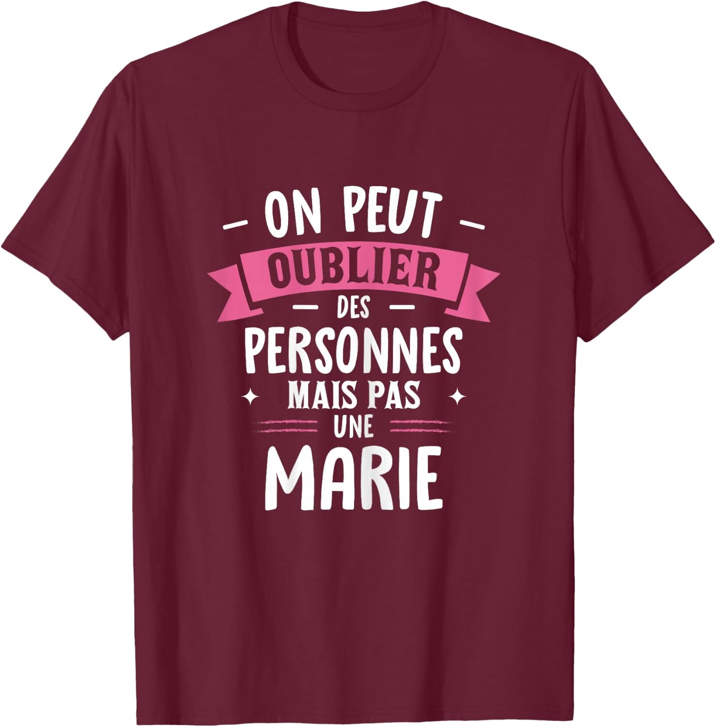 Woman Humour Girlfriend Personalized Gift BFF First Name Marie T-Shirt - T-Shirt | Maroon