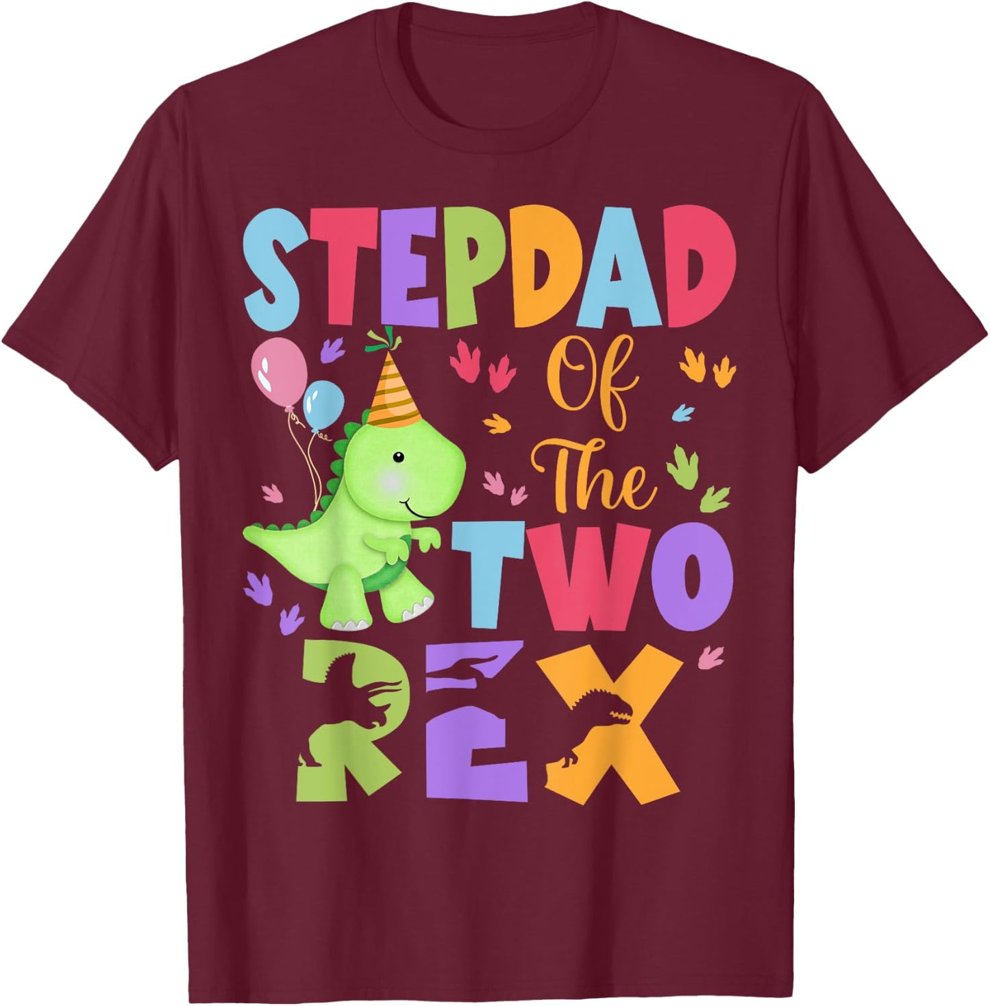 StepDad Of The Two Rex Birthday Dinosaur Family Matching T-Shirt - T-Shirt | Maroon