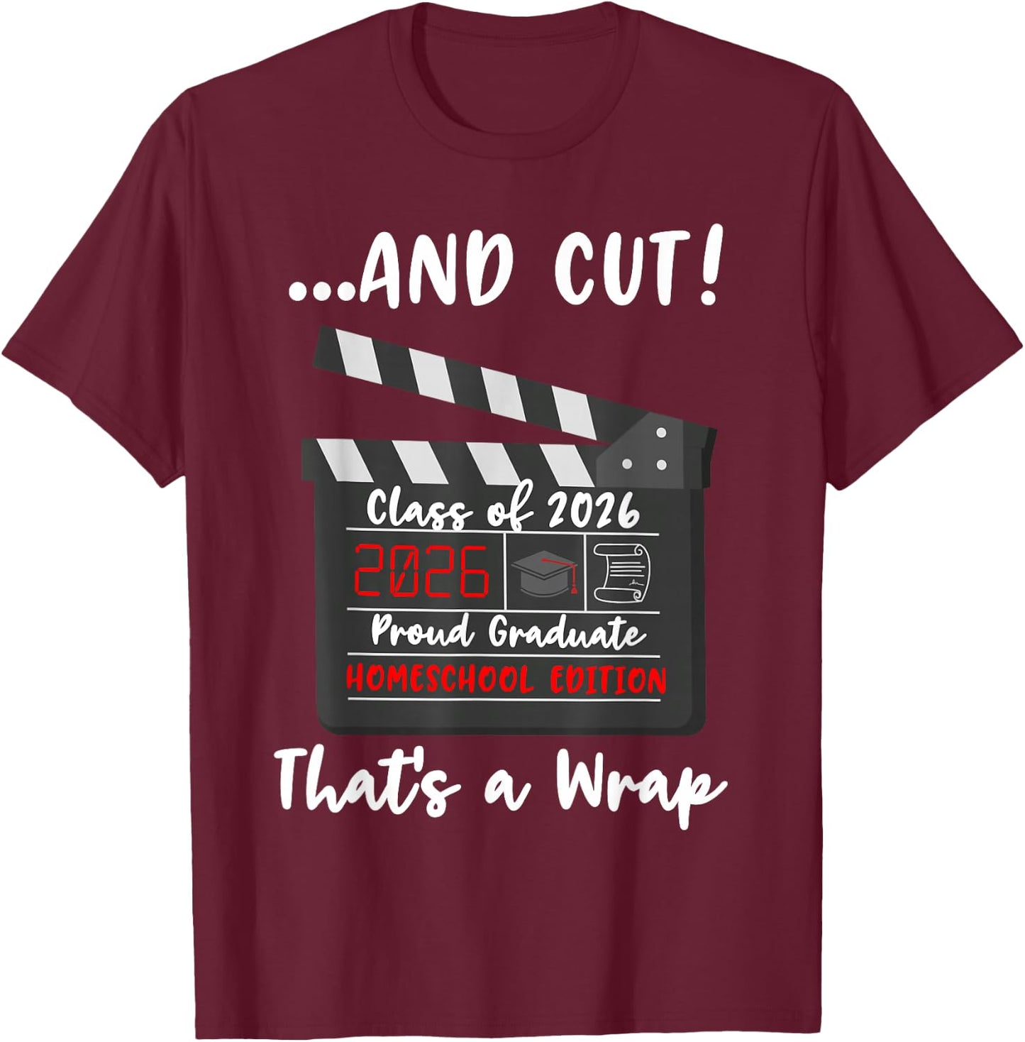 Homeschool Graduation Class of 2026 Last Day of School T-Shirt - T-Shirt | Maroon