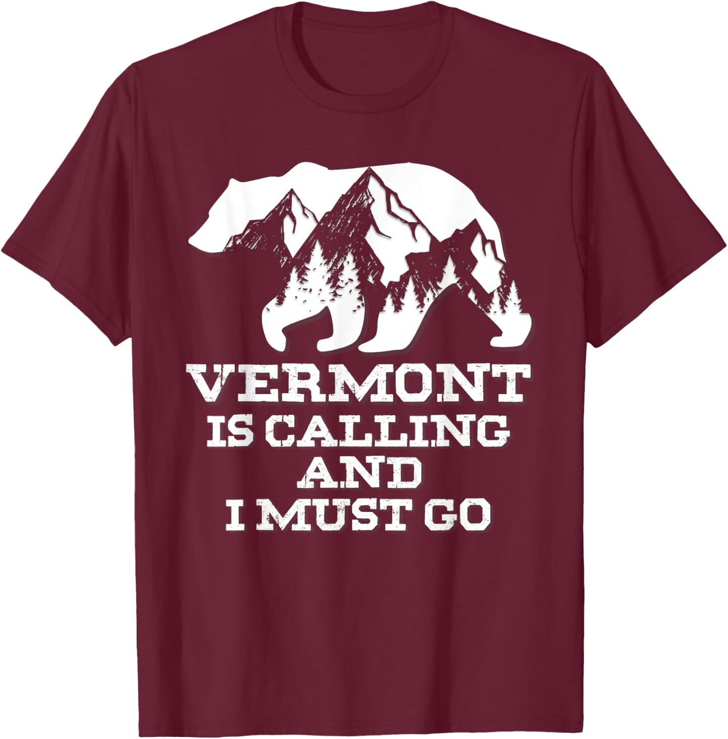 Vermont Is Calling And I Must Go Bear And Mountains T-Shirt - T-Shirt | Maroon