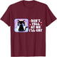 Don't Yell at Me I'll Cry Cute Cat with Rainbow T-Shirt - T-Shirt | Maroon