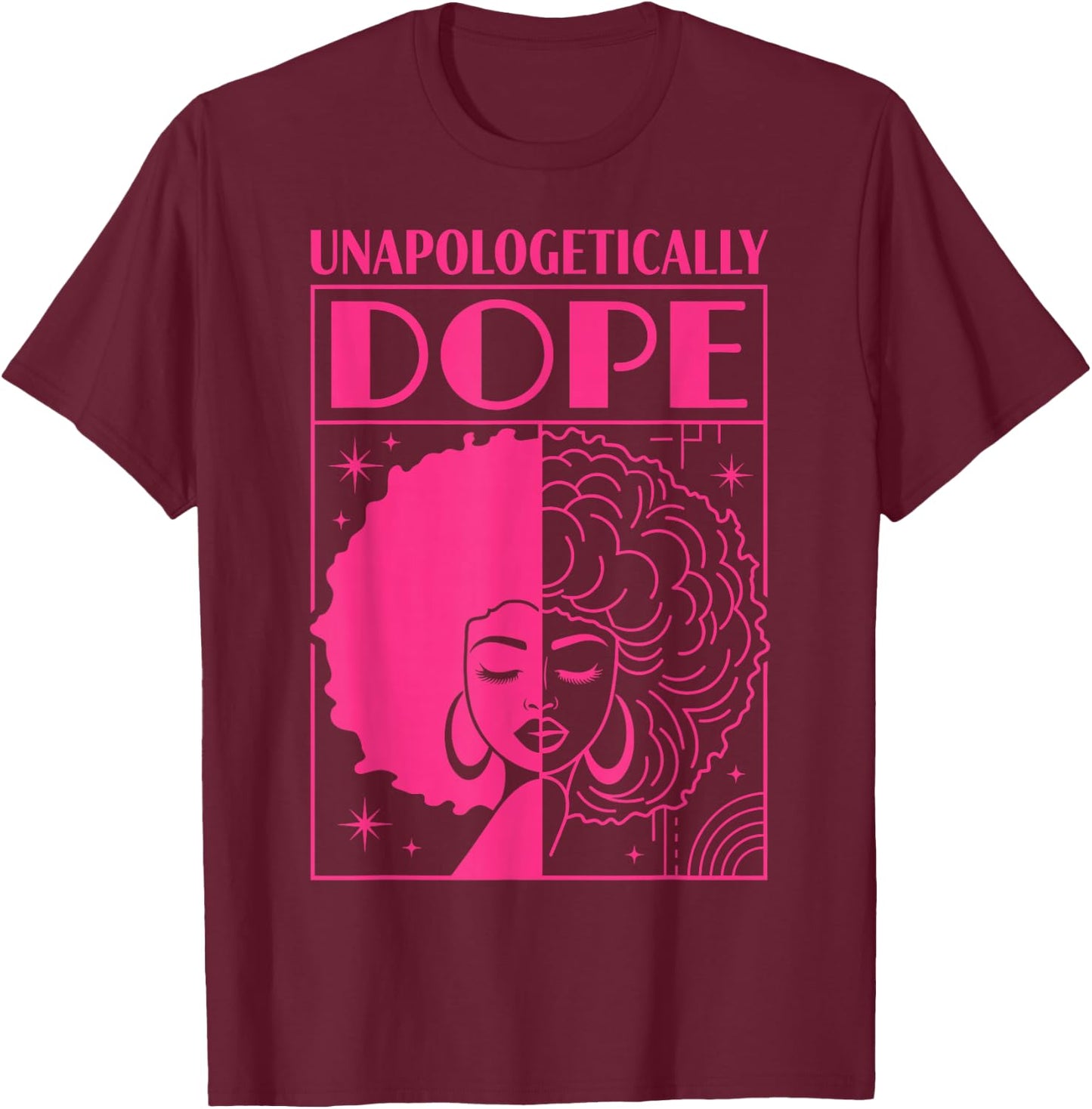 Unapologetically Dope Black History Month Juneteenth T-Shirt - T-Shirt | Maroon