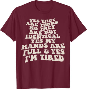 Yes They Are Twins No They Are Not Identical Yes My Hands T-Shirt - T-Shirt | Maroon