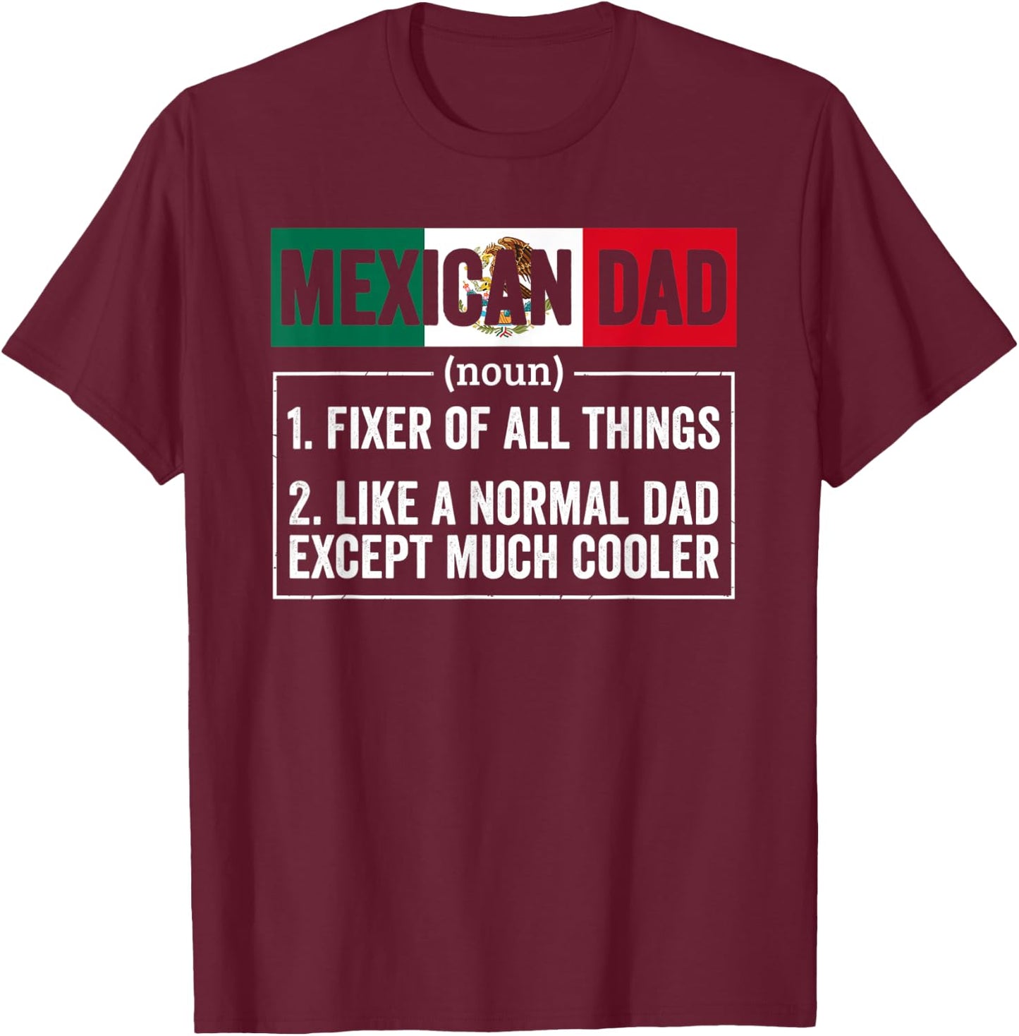 Mexican Dad Noun Funny Mexico Heritage T-Shirt - T-Shirt | Maroon