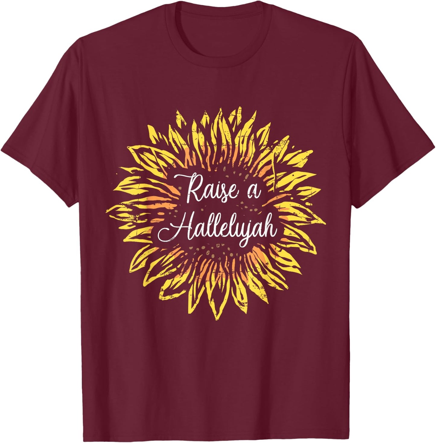 Raise a Hallelujah Sunflower Jesus Christian Gift Design T-Shirt - T-Shirt | Maroon
