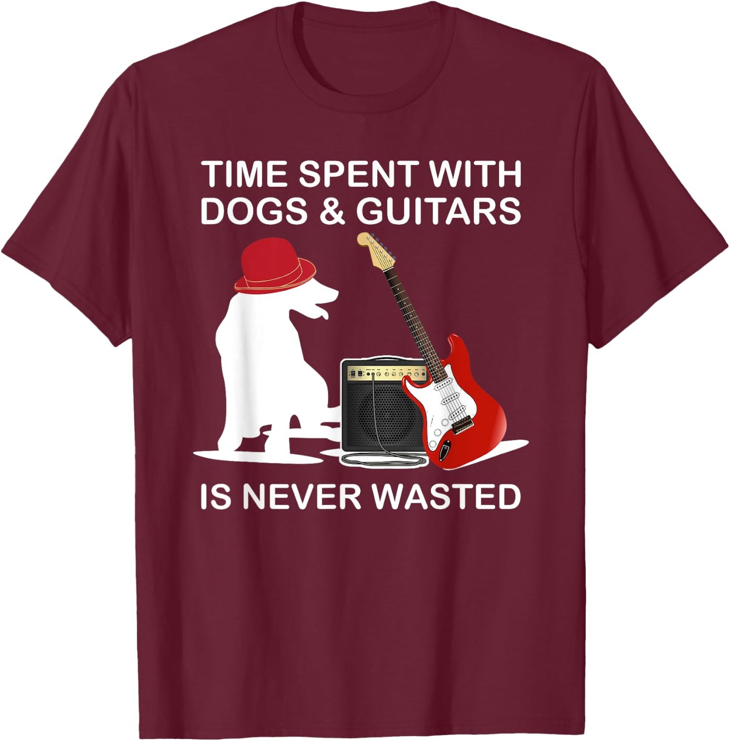 Time Spent With Dogs And Guitars Is Never Wasted T-Shirt - T-Shirt | Maroon