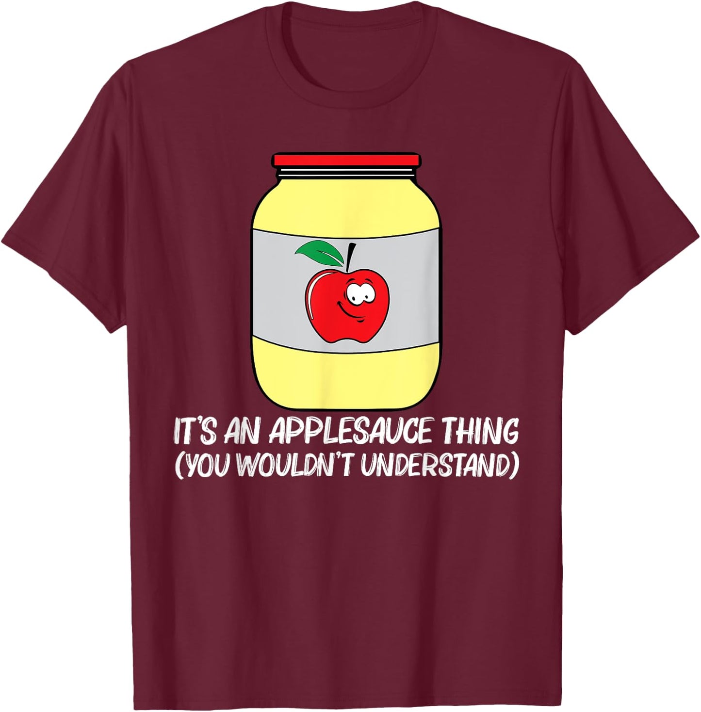 Cool Applesauce Women Sweetened Apple Sauce Food Jar T-Shirt - T-Shirt | Maroon