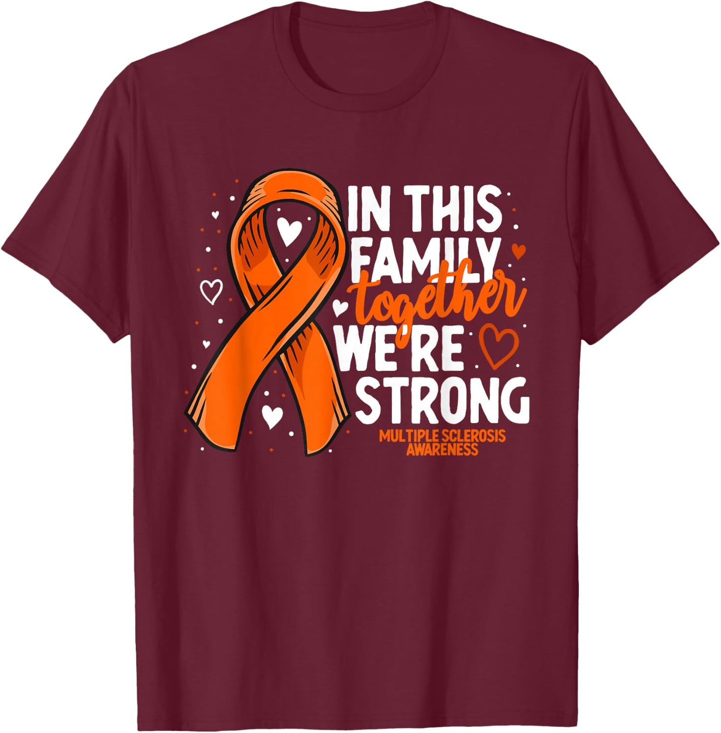 Multiple Sclerosis Awareness Family Support MS Awareness T-Shirt - T-Shirt | Maroon