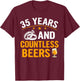 35 Years and Countless Beers Funny Couple Anniversary Gift T-Shirt - T-Shirt | Maroon
