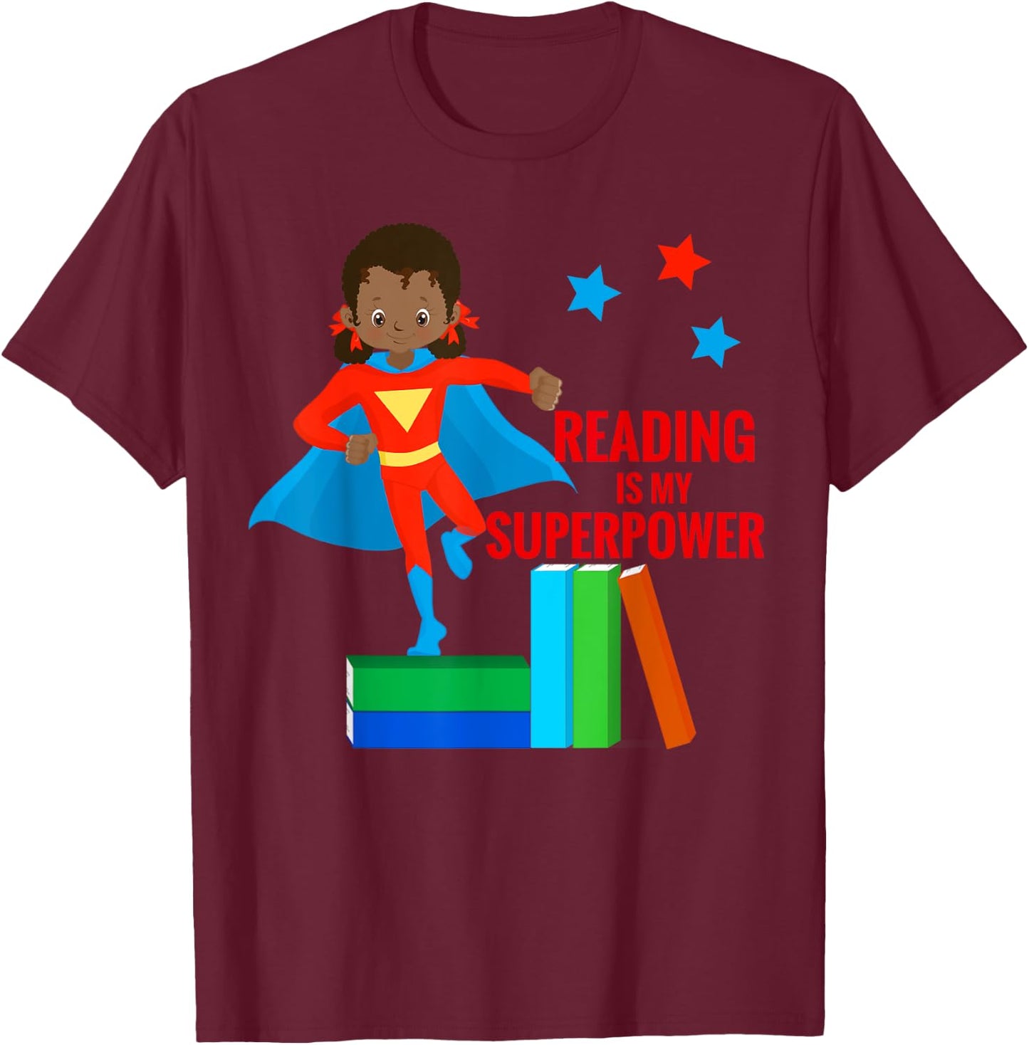 Reading is My Superpower African American Girl Books T Shirt T-Shirt - T-Shirt | Maroon