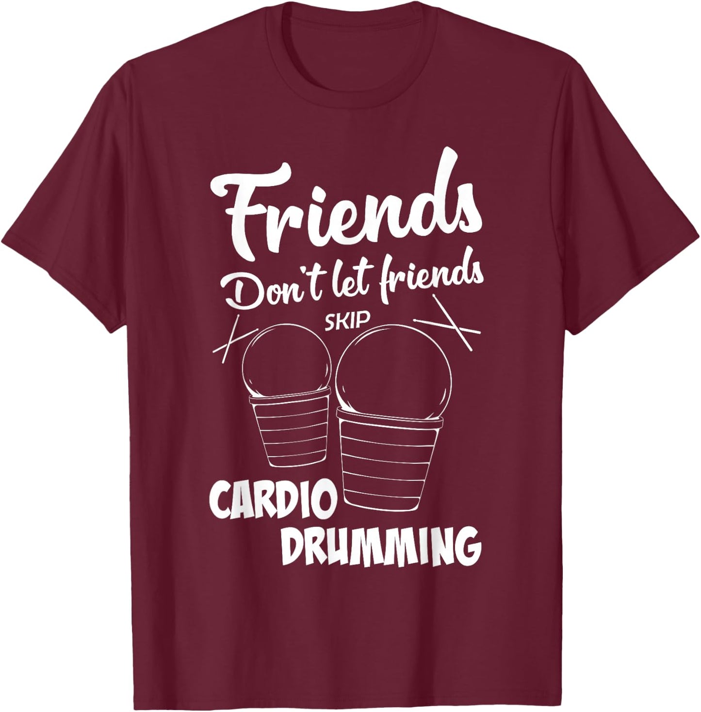 Friends Workout Fitness Cardio Drumming T-Shirt - T-Shirt | Maroon