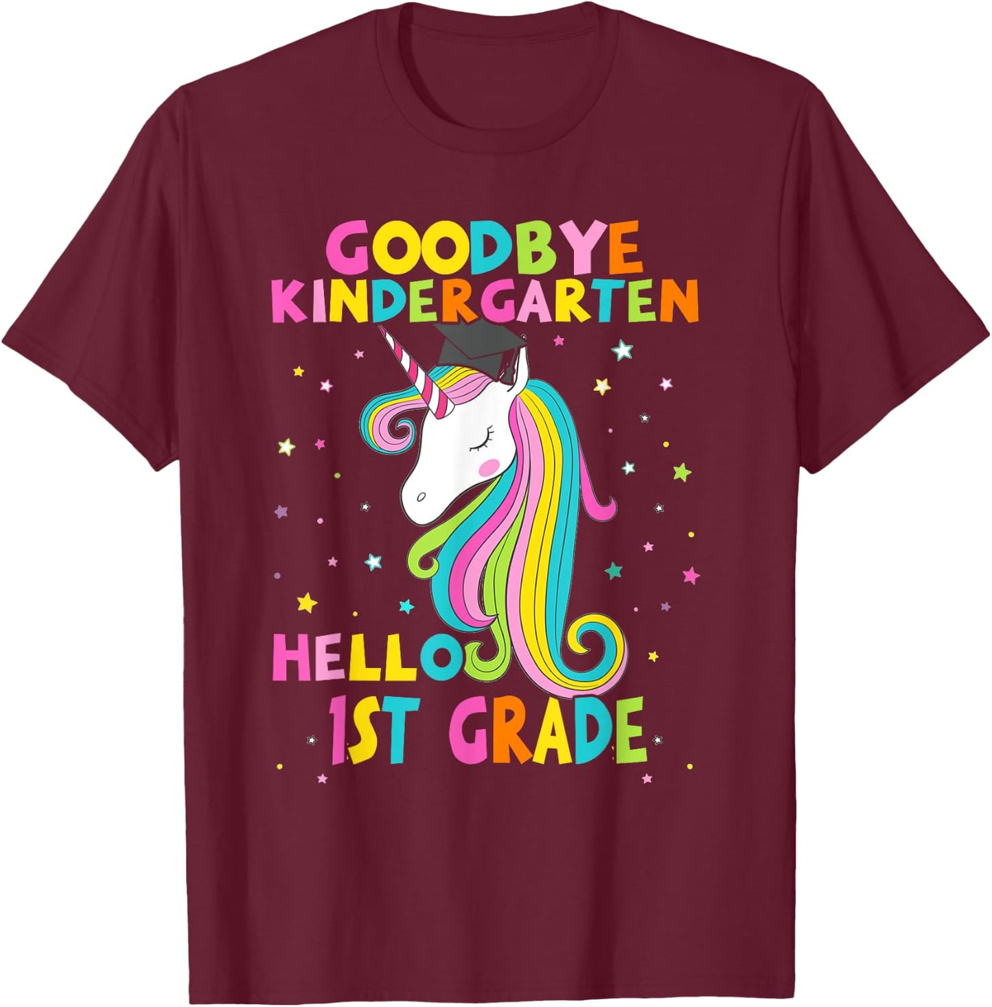 Goodbye Kindergarten Hello First 1st Grade Magical Unicorn T-Shirt - T-Shirt | Maroon