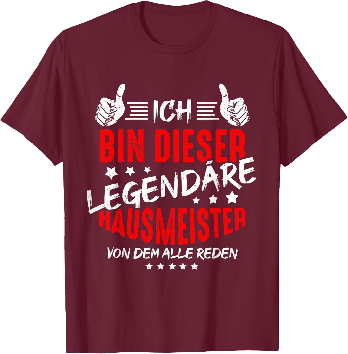 Ich Bin Dieser Legendäre Hausmeister Von Dem Alle Reden T-Shirt - T-Shirt | Maroon