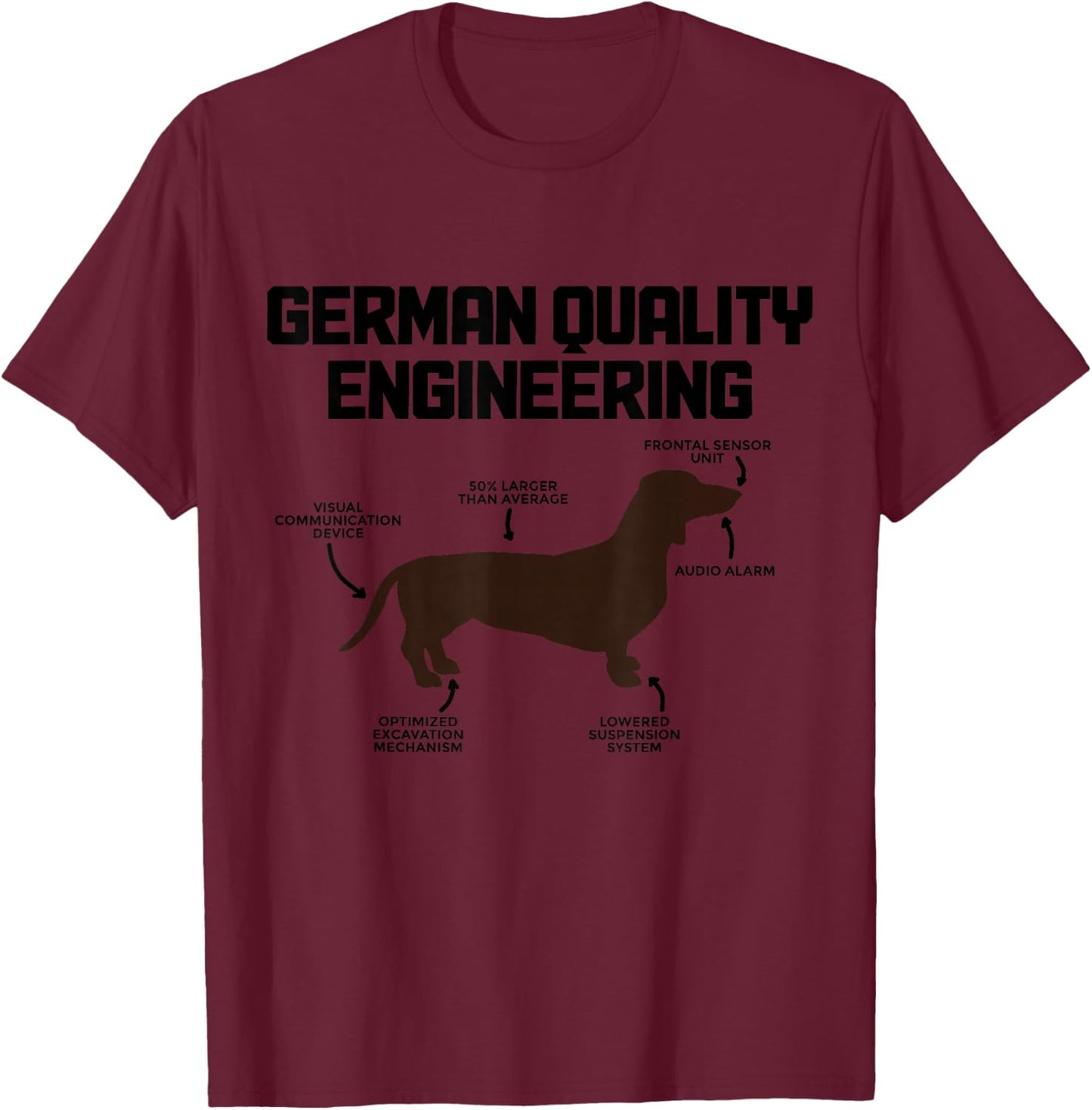 Dachshunds German Quality Engineering Funny Wiener Dog T-Shirt - T-Shirt | Maroon