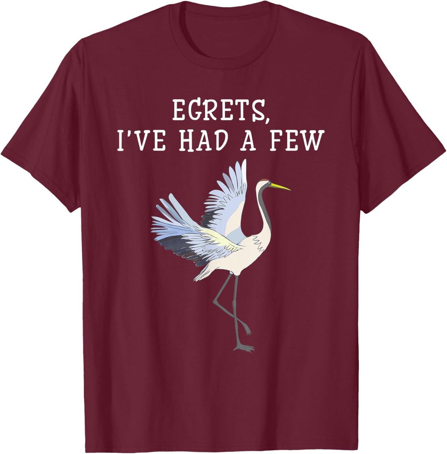 Egrets Birds Birdwatching Funny Ornithologist Lovers T-Shirt - T-Shirt | Maroon