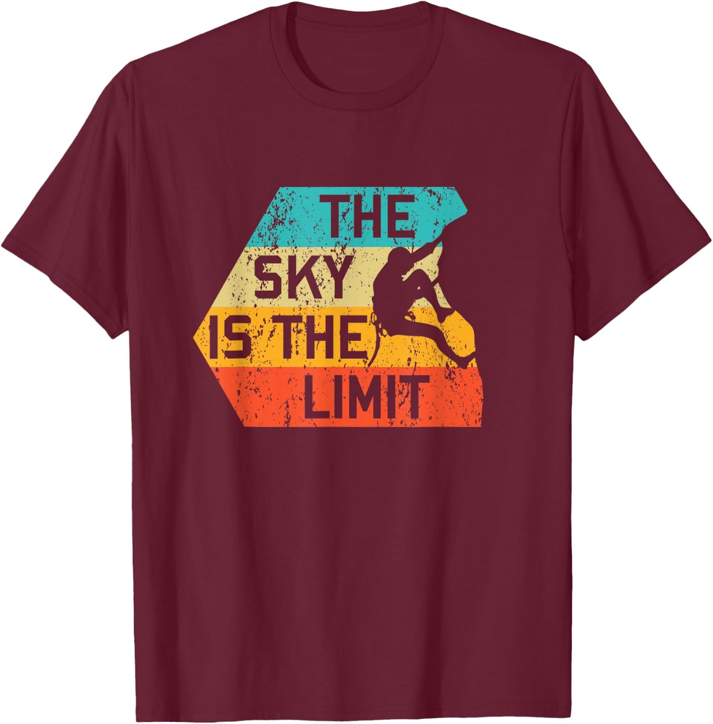 The Sky Is The Limit Retro Rock Climbing Vintage Climber T-Shirt - T-Shirt | Maroon