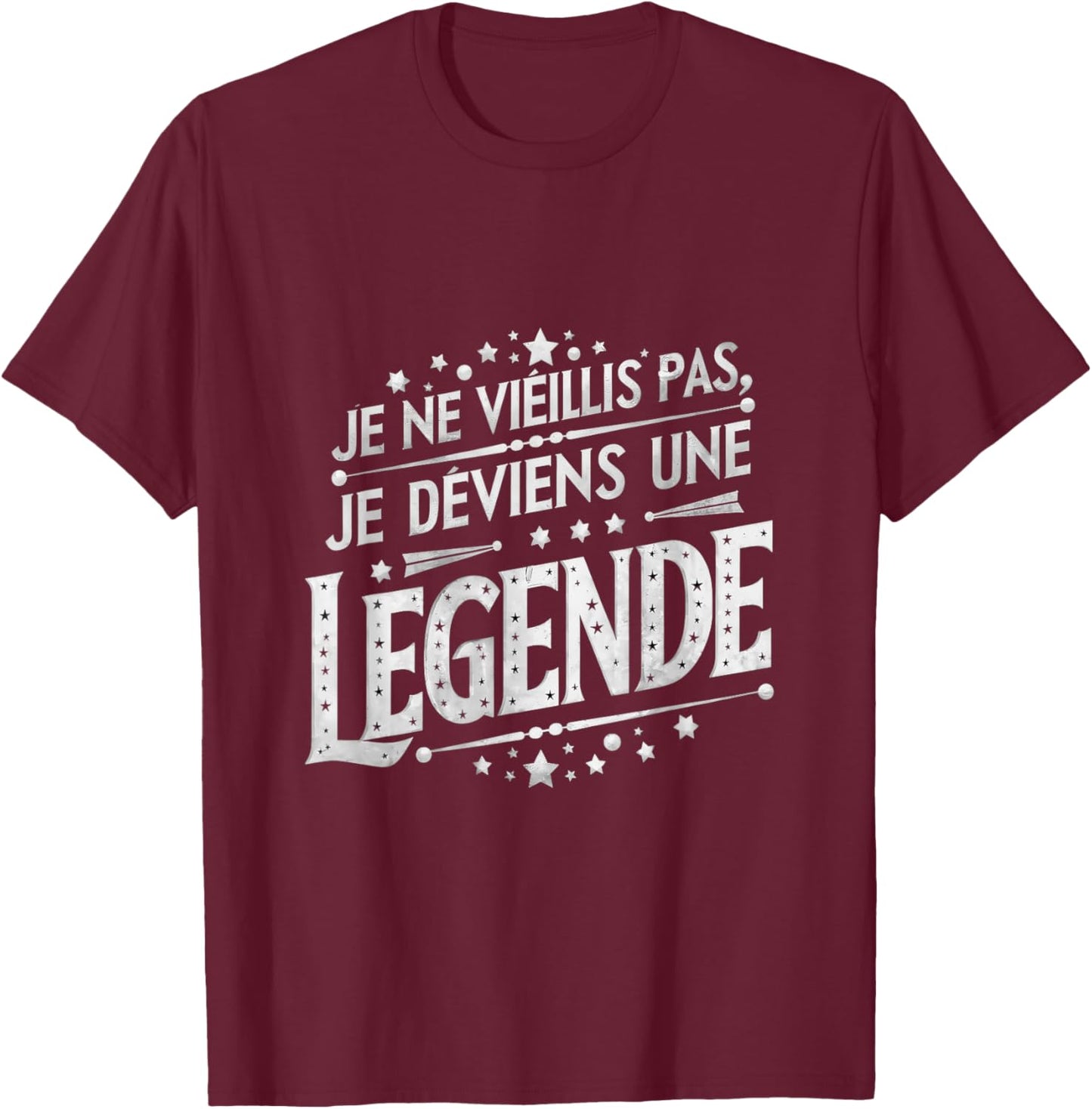 I'm not getting old I become a legend humor , Black, S T-Shirt - T-Shirt | Maroon