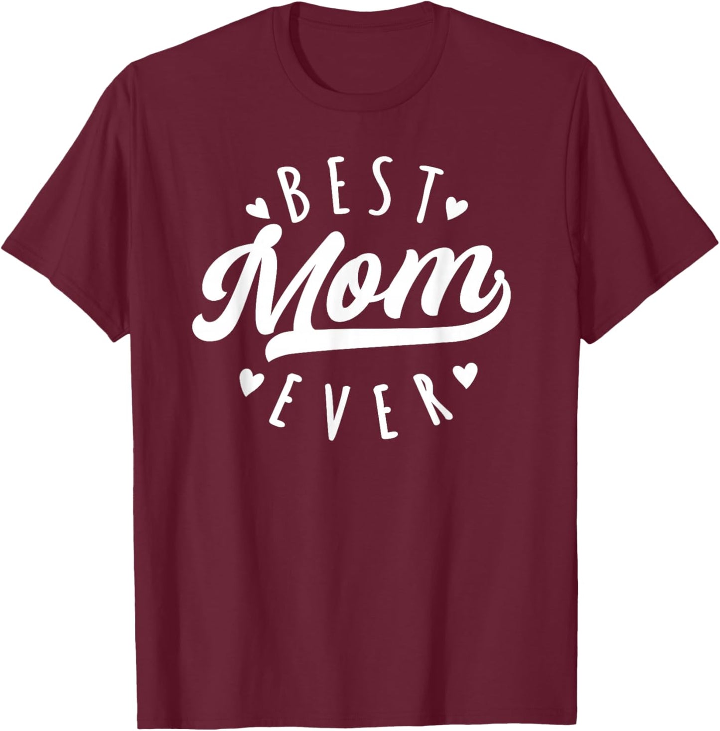 Best Mom Ever - Modern Calligraphy Font Mother's Day Mom T-Shirt - T-Shirt | Maroon