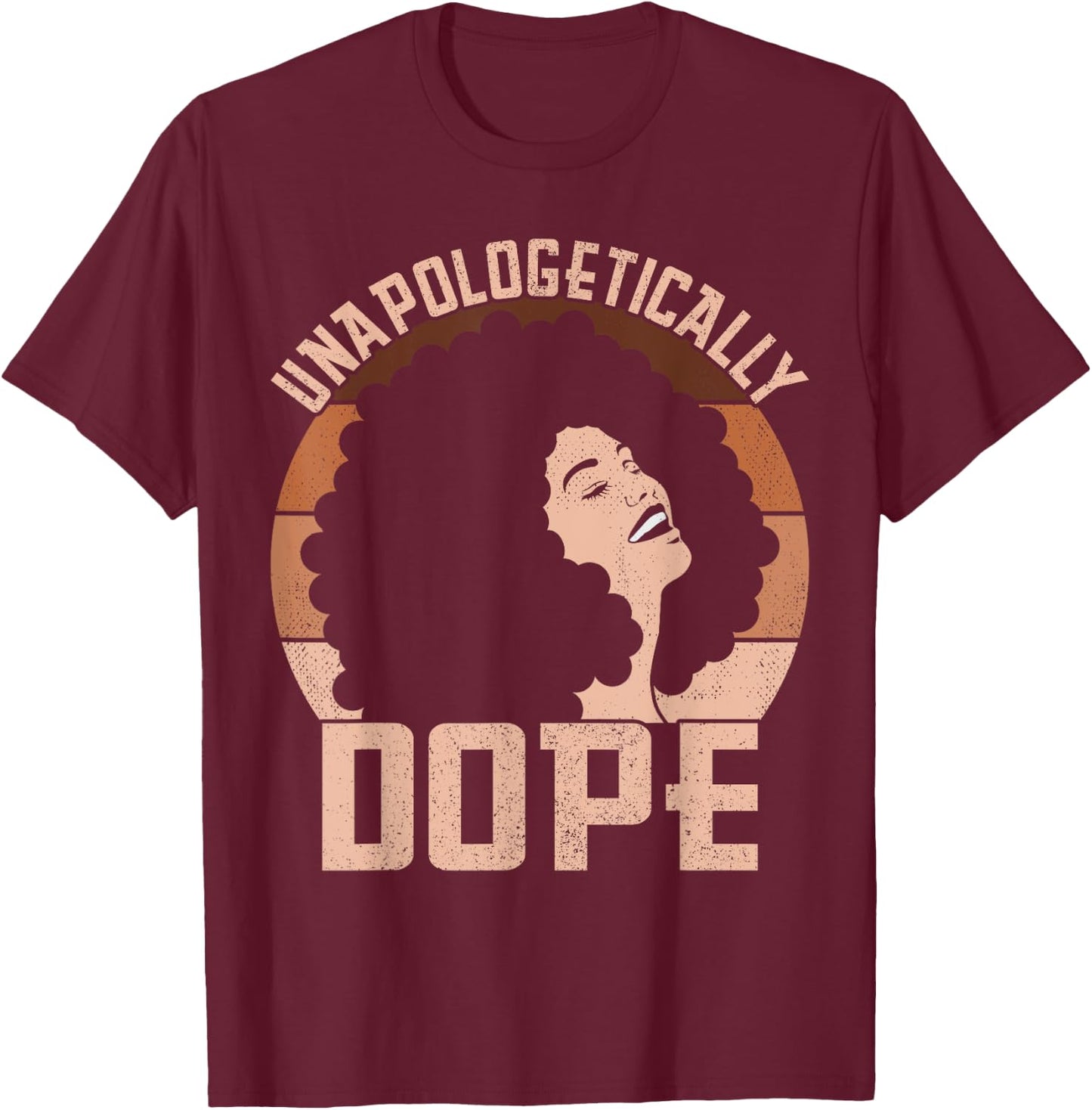 Unapologetically Dope Afro Lady Black Pride Melanin Queen T-Shirt - T-Shirt | Maroon
