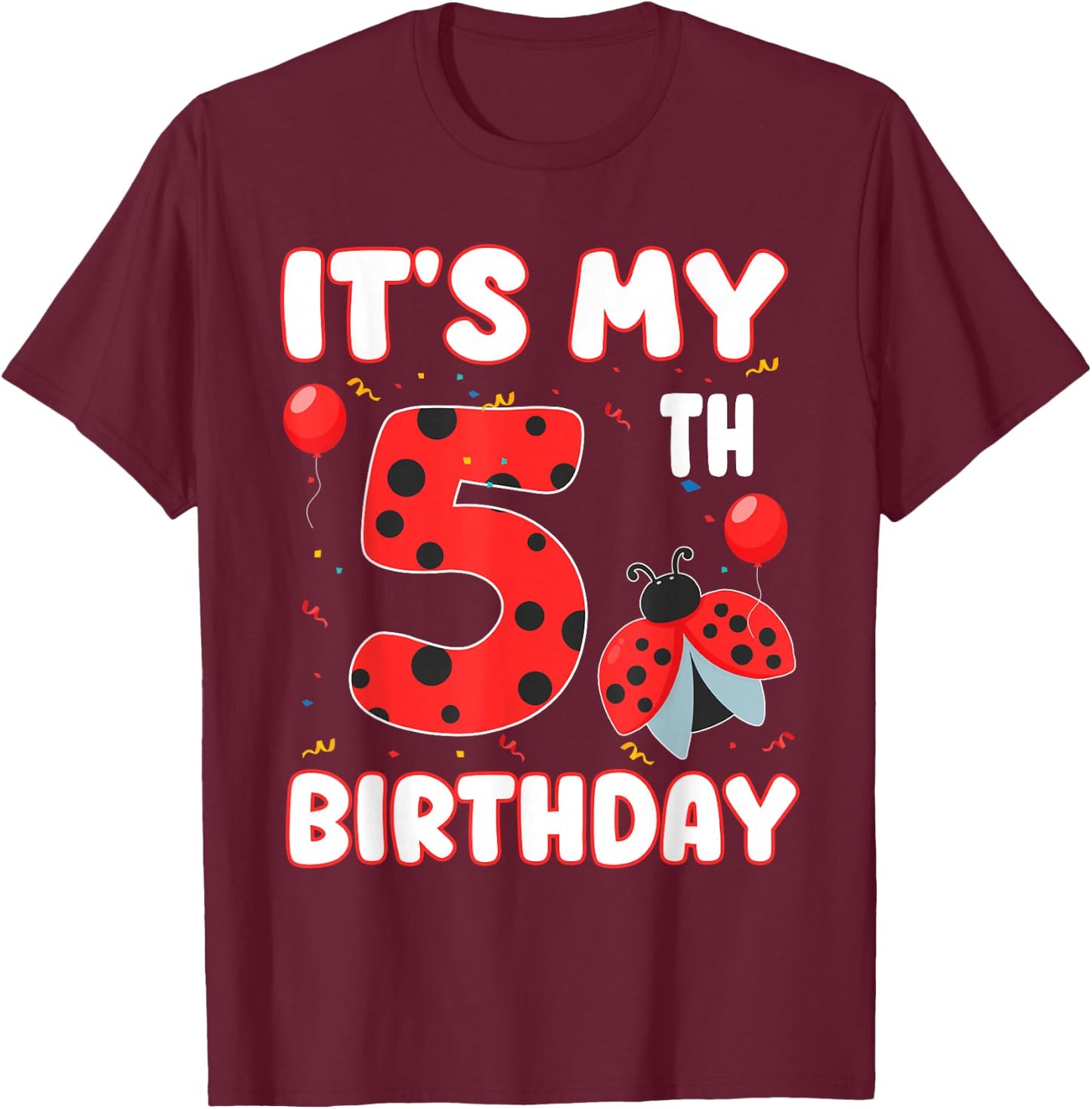 5 Year Old Birthday Ladybug Themed It's My 5th Birthday T-Shirt - T-Shirt | Maroon