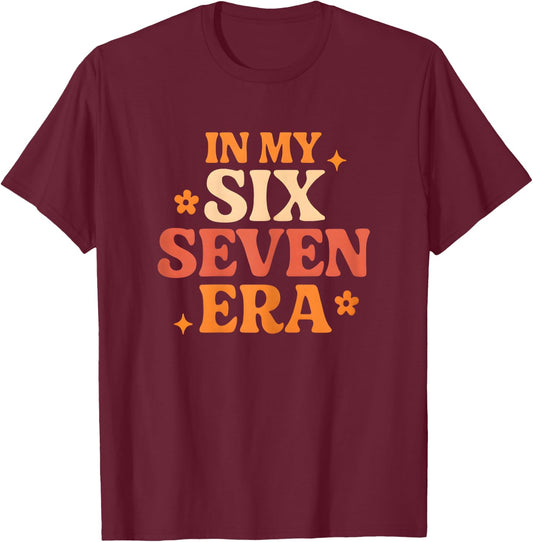 in My Six Seven Era - Funny Retro Groovy Italian Brainrot T-Shirt - T-Shirt | Maroon