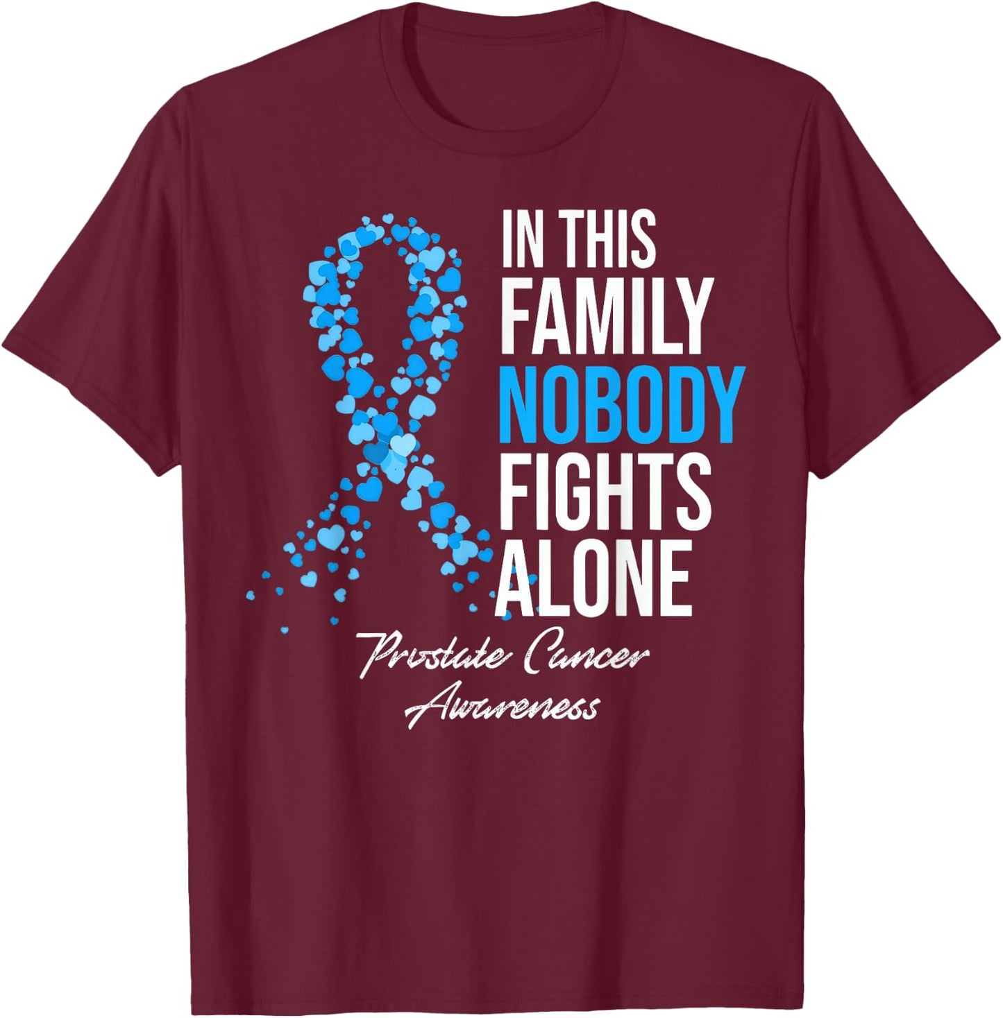 In This Family Nobody Fights Alone Prostate Cancer Awareness T-Shirt - T-Shirt | Maroon