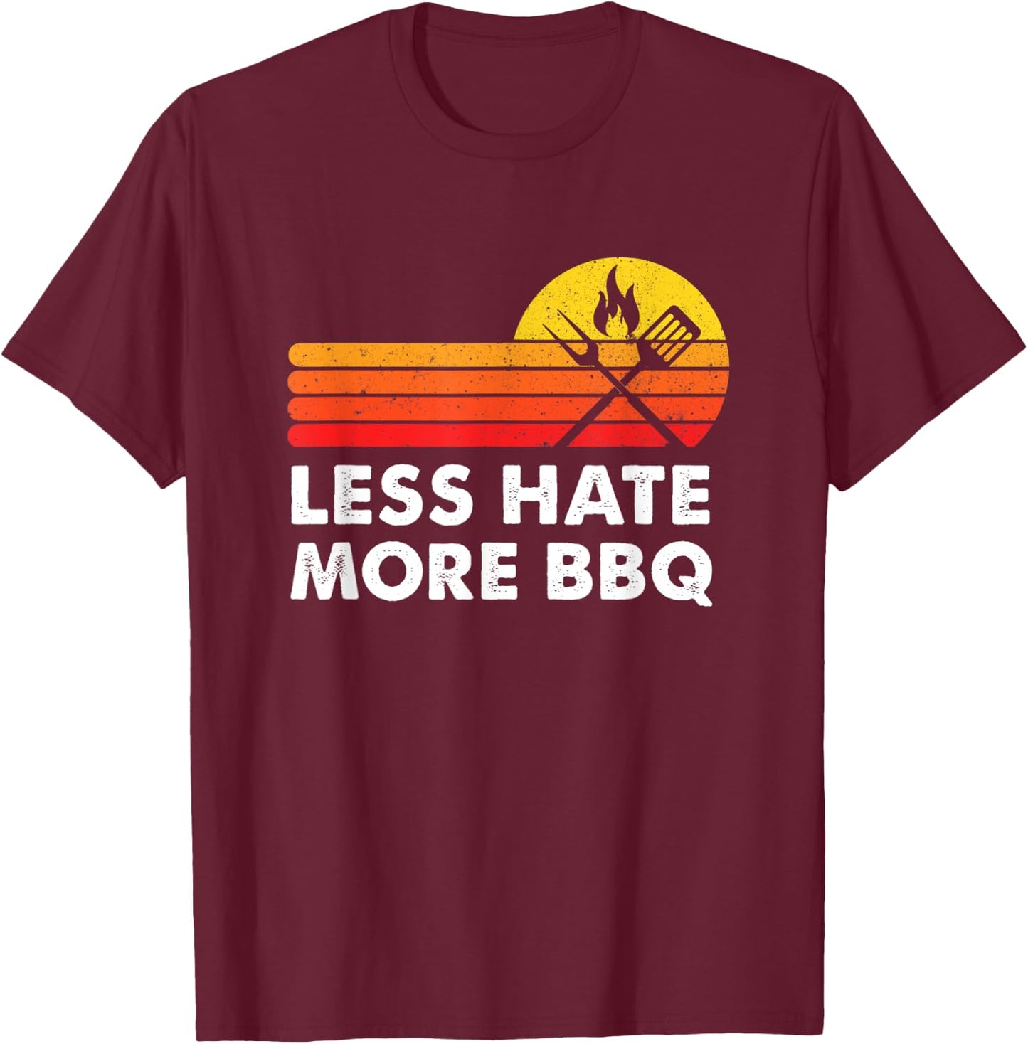 Less Hate More BBQ Smoke Meat Flame Quote Home Cook Dad Men T-Shirt - T-Shirt | Maroon