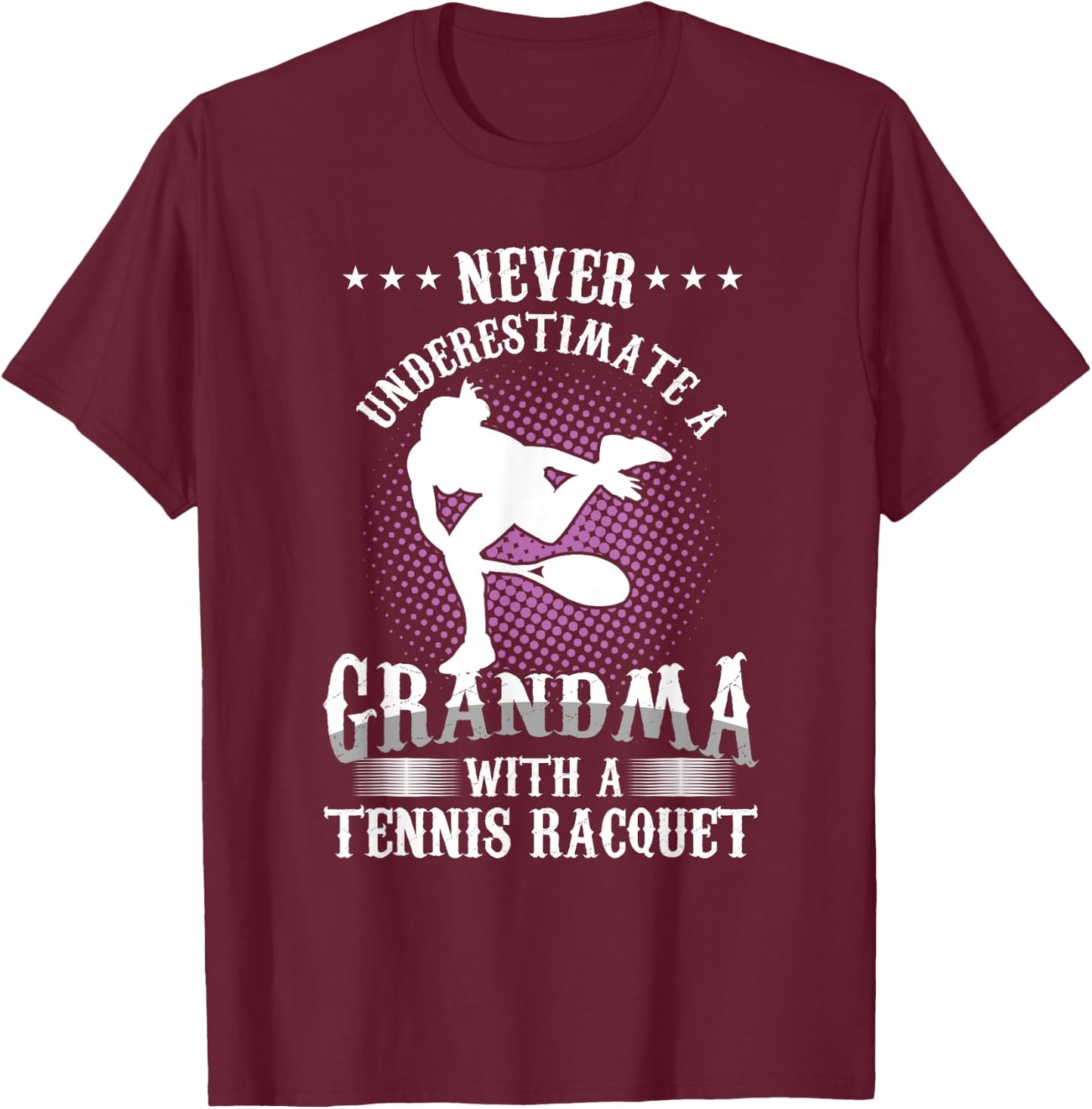 Tennis player grandma athlete grandmother never underestimates T-Shirt - T-Shirt | Maroon