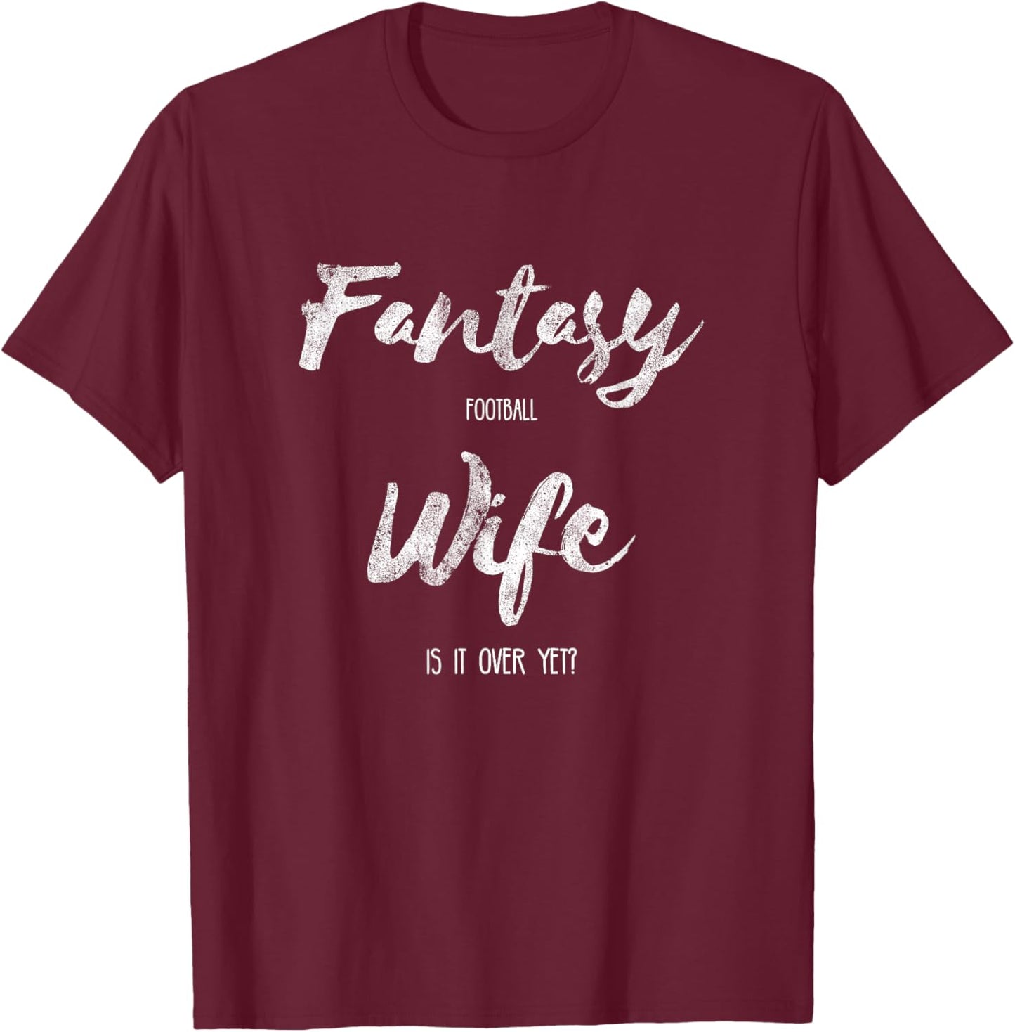 Funny Fantasy Football Shirt Wife T-Shirt - T-Shirt | Maroon