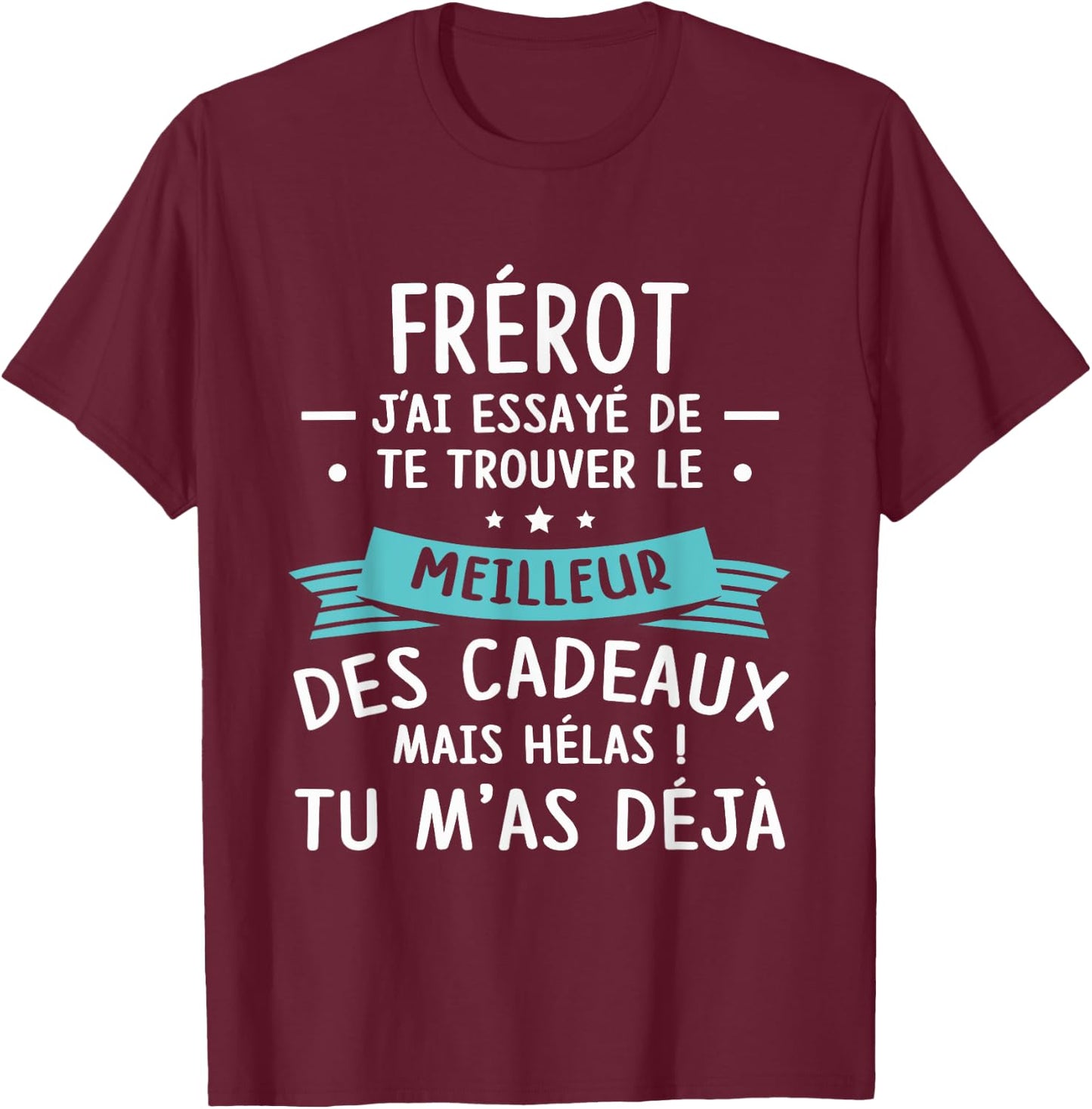 Frangin Humour Man Gift Brother Sister Funny Frérot Funny T-Shirt - T-Shirt | Maroon