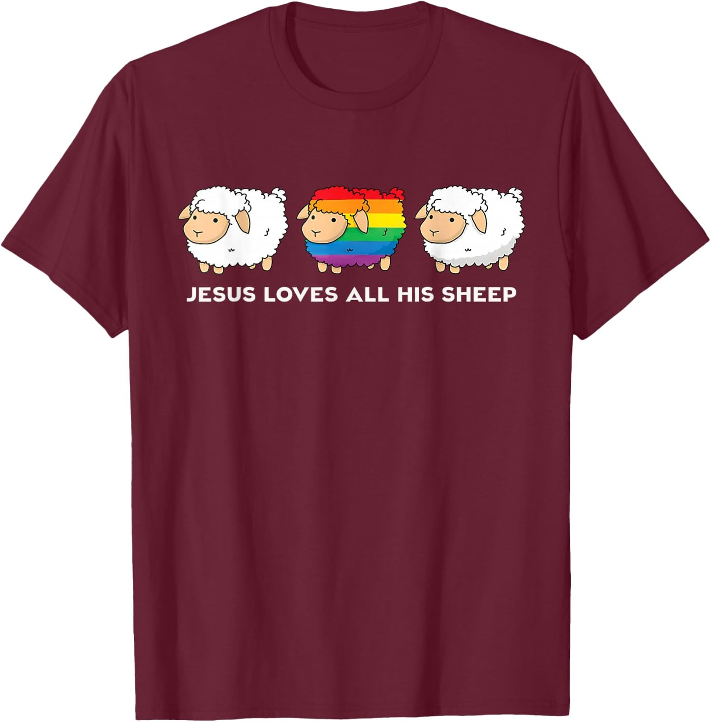 Jesus Loves All His Sheep LGBTQ Christian Faith Pride Ally T-Shirt - T-Shirt | Maroon