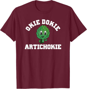 Okie Dokie Artichokie: Whimsical Foodie T-Shirt - T-Shirt | Maroon