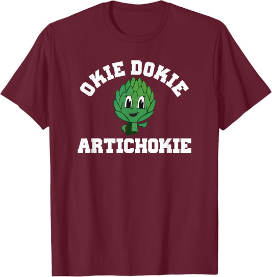 Okie Dokie Artichokie: Whimsical Foodie T-Shirt - T-Shirt | Maroon