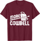 Cow Bell Cowbell Gifts Vintage Funny Drummer Cowbell T-Shirt - T-Shirt | Maroon
