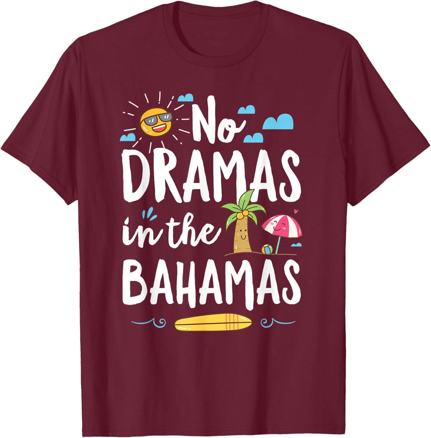 No Dramas in Bahamas Summer Vacation Beach Gift T-Shirt - T-Shirt | Maroon