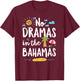 No Dramas in Bahamas Summer Vacation Beach Gift T-Shirt - T-Shirt | Maroon